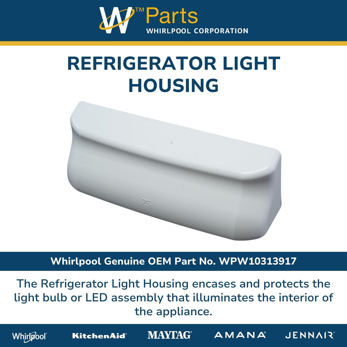 Whirlpool WPW10313917 Genuine OEM Refrigerator Light Housing Replacement Part - Replaces W10313917