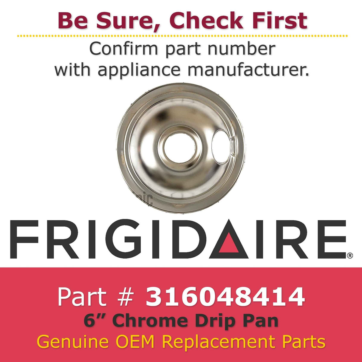 Frigidaire 316048414 Frigidare Chrome Pan, 6 inches