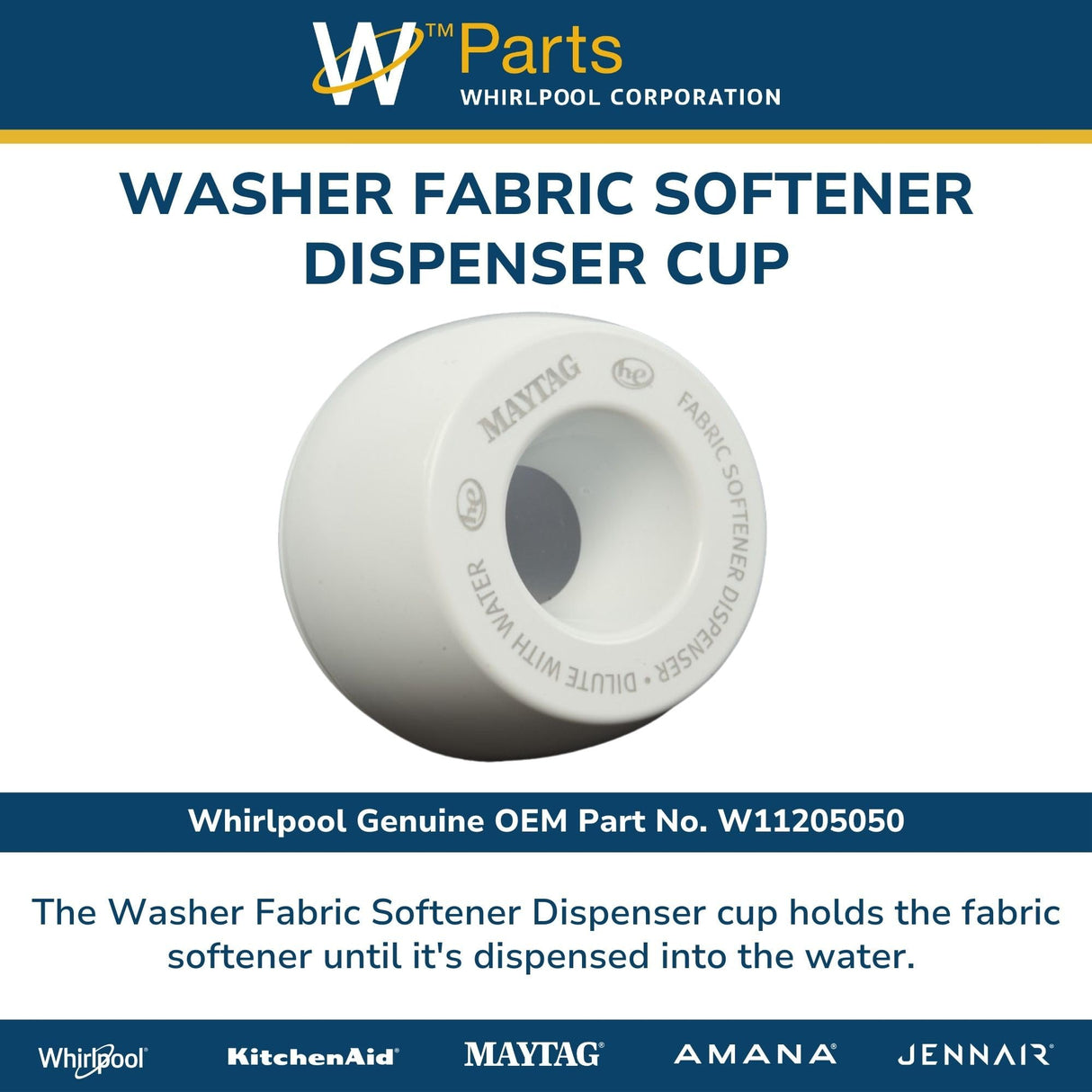 Whirlpool W11205050 Washer Fabric Softener Dispenser Cup Genuine Original Equipment Manufacturer (OEM) Part