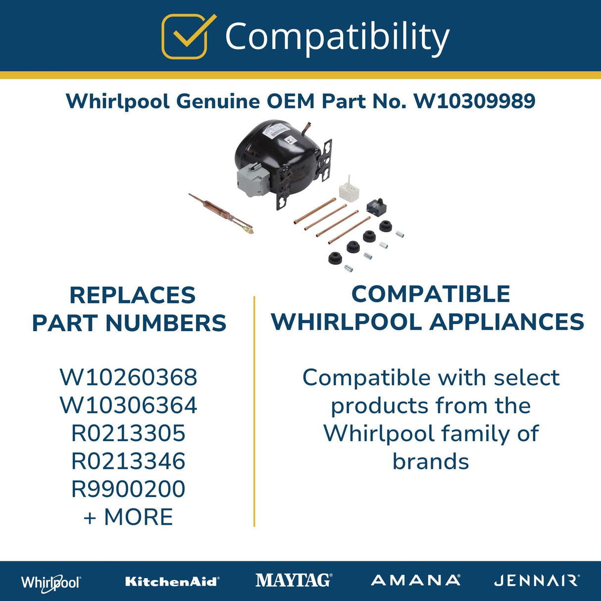 Whirlpool W10309989 Genuine OEM Refrigerator Compressor Replacement Part - Replaces W10260368, W10306364, R0213305, and more