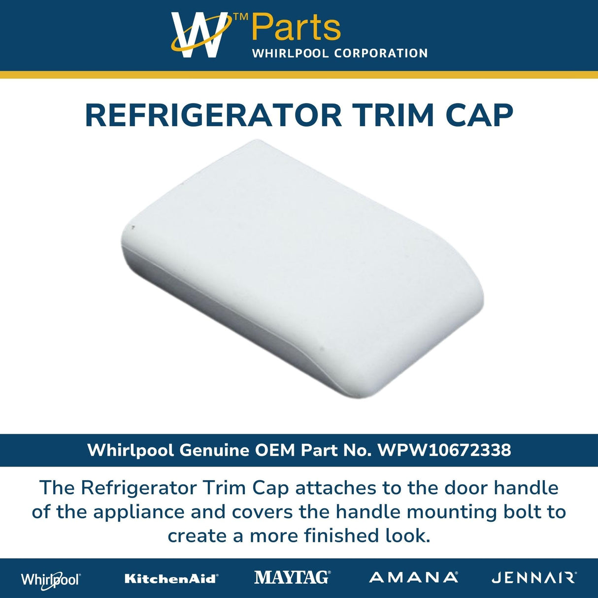 Whirlpool WPW10672338 Genuine OEM Refrigerator Trim Cap Replacement Part - Replaces W10672338